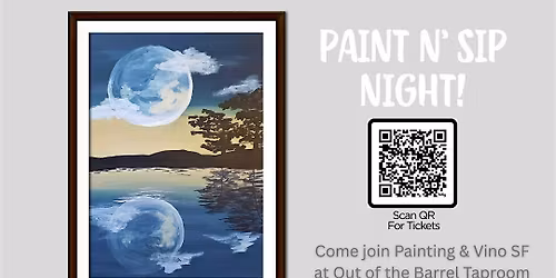 "Moonlight Reflections" Paint & Sip @ Out of the Barrel Campbell