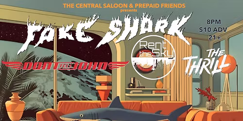 Fake Shark \u2022 The Thrill \u2022 Rent The Sky \u2022 Don't Tell John