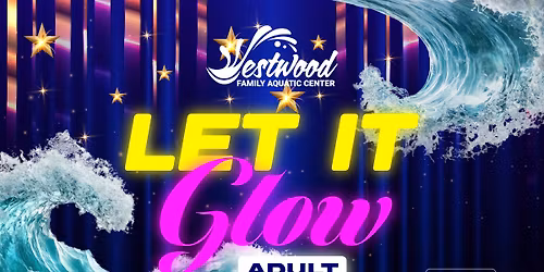 Let It Glow 21+ Adult Night
