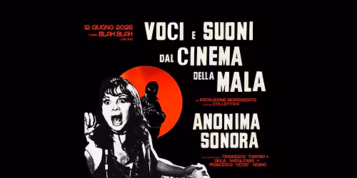 Anonima Sonora - Voci e suoni dal cinema della mala @ blah blah