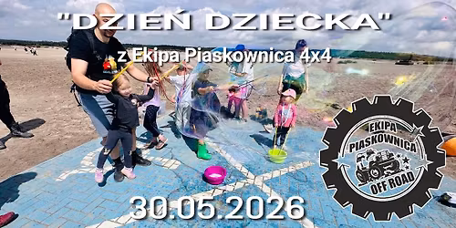 "DZIE\u0143 DZIECKA" z Ekipa Piaskownica 4x4 - 30.05.2026
