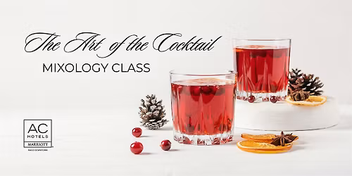 THE ART OF THE COCKTAIL - MIXOLOGY CLASS DECEMBER