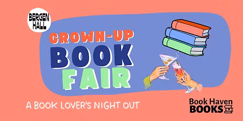 Book Haven Books Presents  Grown-Up Book Fair at Bergen Hall