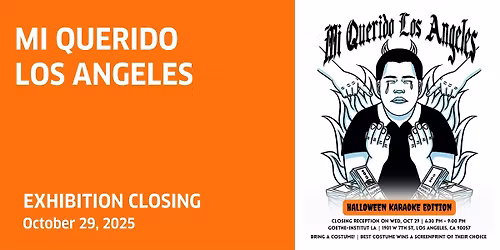 EXHIBITION CLOSING:       MI QUERIDO LOS ANGELES