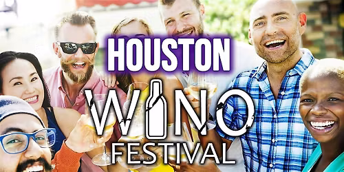 Houston Wine Festival - 40+ Types of Wine to Try Included