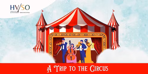 HVSO Family Concert | A Trip to the Circus