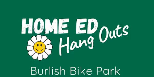 Home Ed Hang Out- Burlish Bike Park
