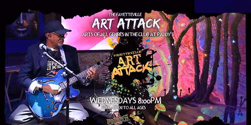 The Fayetteville Art Attack, Wednesday, May 13th!