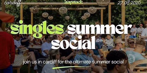 CARDIFF | SINGLES SUMMER SOCIAL | THURSDAY 27TH AUGUST
