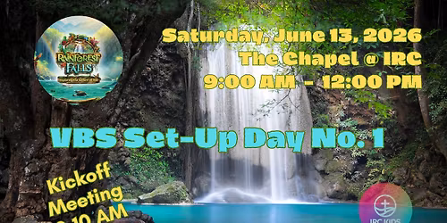 IRC Kids 2026 Vacation Bible School \u201cRainforest Falls\u201d Set-Up Day No. 1 & Kickoff Meeting
