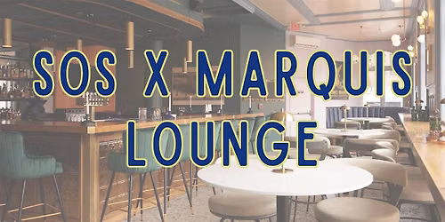 SOS X Marquis Lounge: Come One, Come All