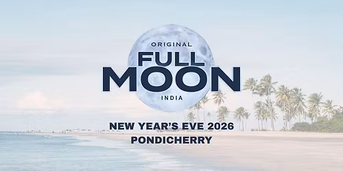 Original Full Moon India NYE 2026 Pondicherry