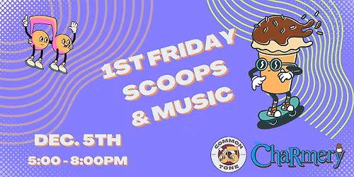 1st Friday Scoops & Music