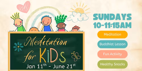Sunday Kid's Class! Meditation & Buddhism for Kids (Ages 4\u201315)