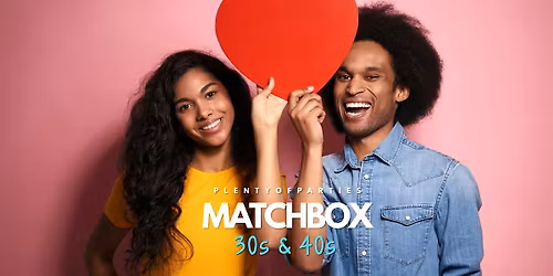 Valentine's Day Match.Box Singles Party | 30s & 40s  Dating @ Ainsworth