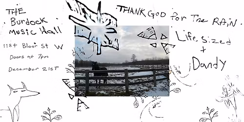 Thank God For The Rain, DANDY and Life Sized at Burdock Music Hall