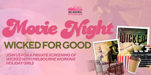 Wicked for Good \u2013 Private Movie Night | Melbourne Working Holiday Girls