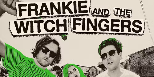 Frankie & The Witch Fingers + Salmon On A Leash | Patronaat Haarlem