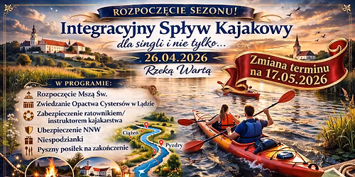 Rozpoczynamy Sezon Kajakowy :) Majowy Sp\u0142yw Integracyjny Wart\u0105 dla Singli i nie tylko 17.05.2026