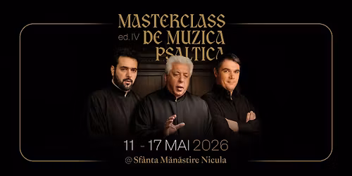 MASTERCLASS de MUZIC\u0102 PSALTIC\u0102 - ed. IV