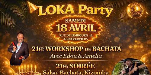 \ud83c\udf89 LOKA PARTY \u2013 Soir\u00e9e Salsa, Bachata & Kizomba \ud83c\udf89