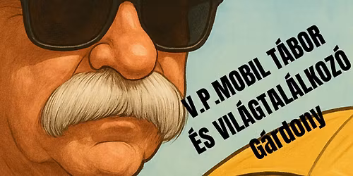 V. P.MOBIL T\u00c1BOR \u00e9s Vil\u00e1gtal\u00e1lkoz\u00f3