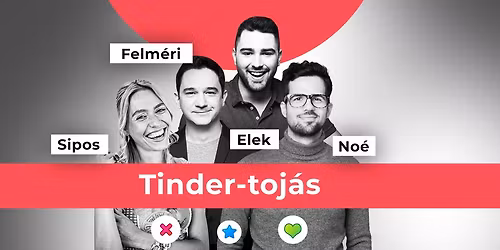 Tinder-toj\u00e1s: Elek P\u00e9ter, Felm\u00e9ri P\u00e9ter, No\u00e9 Bex, Sipos Orsolya