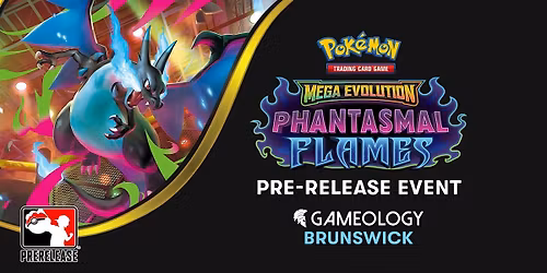 POKEMON - Phantasmal Flames Pre-Release - Gameology BRUNSWICK - 02\/11\/25