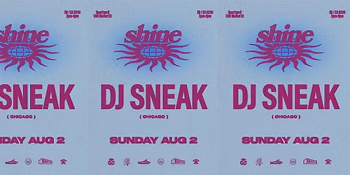 SHINE:  DJ SNEAK + More