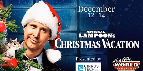 National Lampoons Christmas Vacation - Presented by Cirrus Tech