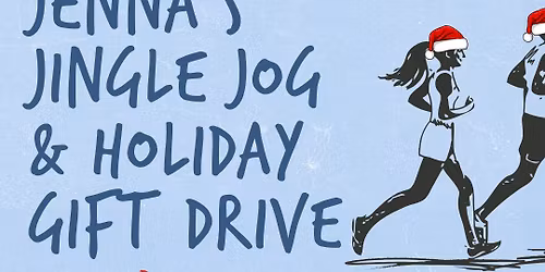 Jenna's Jingle Jog and Holiday Gift Drive