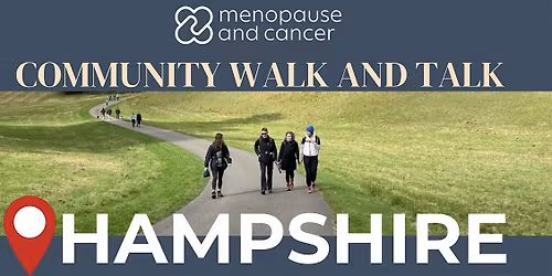 Hampshire - Menopause and Cancer Community Walk and Talk