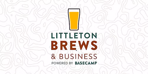BREWS & BUSINESS (Littleton)