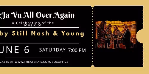 Deja Vu All Over Again a Celebration of the Music of CSNY