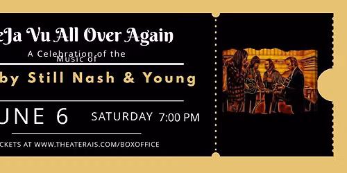 Deja Vu All Over Again a Celebration of the Music of CSNY