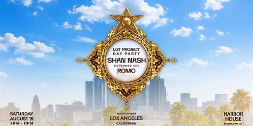 LUT DAY PARTY: SHAN NASH, ROMO