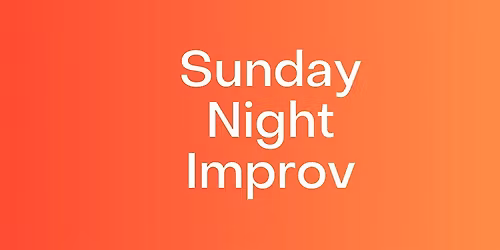 Sunday Night Improv