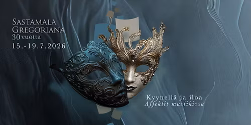 Sastamala Gregoriana: Kyyneli\u00e4 ja iloa \u2013 affektit musiikissa 15.-19.7.2026