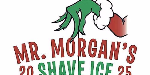 Meet the Grinch Night at Mr. Morgan's Shave Ice