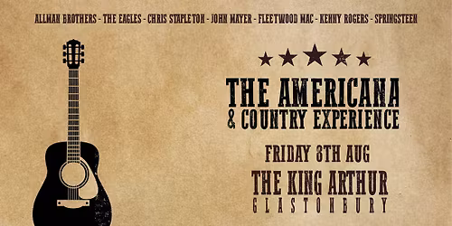 The Americana & Country Experience (Allman Bros, Eagles, Stapleton) - The King Arthur, Glastonbury