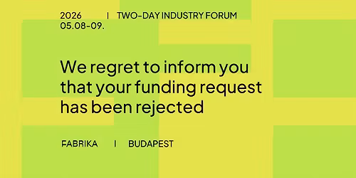 We regret to inform you that your funding request has been rejected | FABRIKA 