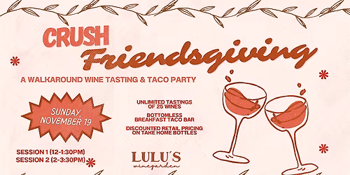 "CRUSH" Wine Tasting & Taco Party (Friendsgiving)
