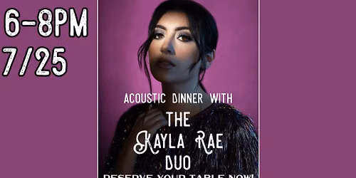 Acoustic Dinner with Kayla Rae (7\/25)