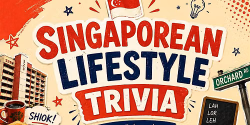 A SINGAPOREAN LIFESTYLE TRIVIA