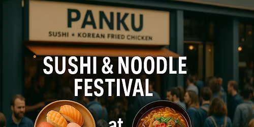 Sushi & Noodle Festival at Panku Kiosk