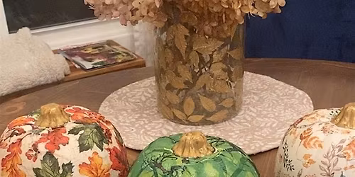 Decoupage Pumpkin Workshop with Ann Marie Kenny