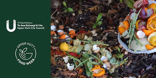Upper Hutt Food Week: Level Up Your Compost