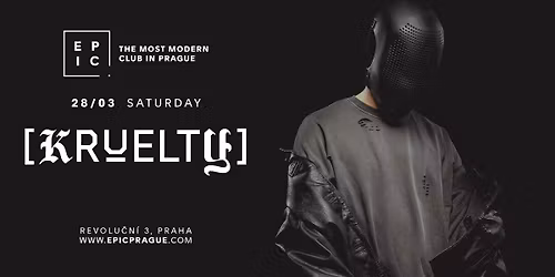 KRUELTY \u2192 EPIC Prague