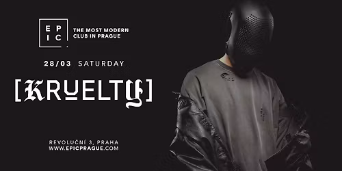 KRUELTY \u2192 EPIC Prague