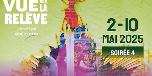 Festival Vue sur la rel\u00e8ve : Jour 4. Co-pr\u00e9sent\u00e9 par CISM